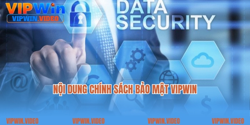 Nội dung chính sách bảo mật Vipwin