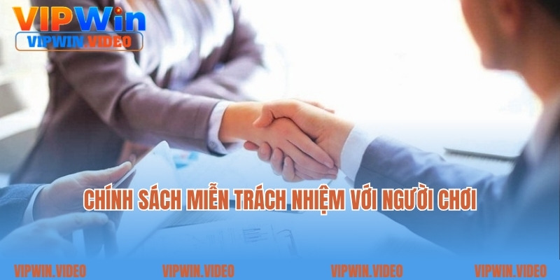 Chính sách miễn trách nhiệm của nhà cái